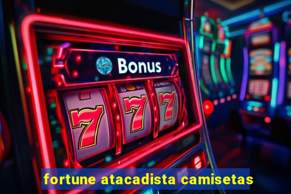 fortune atacadista camisetas